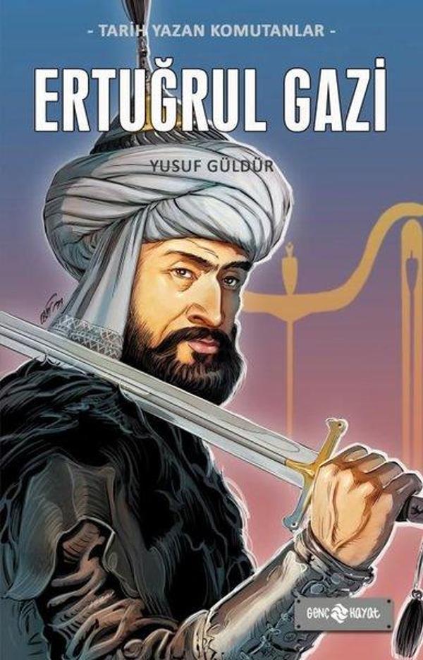 Ertuğrul Gazi - Tarih Yazan Komutanlar - Genç Hayat - Image 1