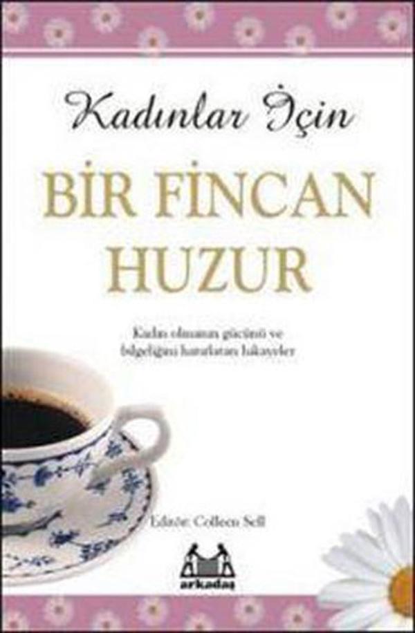 Kadınlar İçin Bir Fincan Huzur - Arkadaş Yayıncılık - Image 1