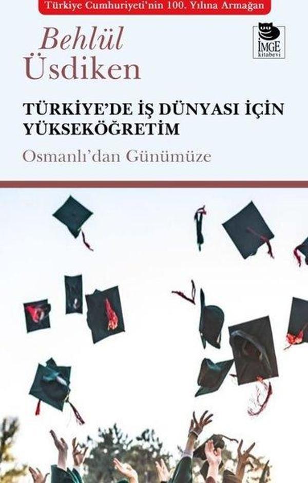 Türkiye'de İş Dünyası İçin Yükseköğretim - Osmanlı'dan Günümüze - İmge Kitabevi - Image 1