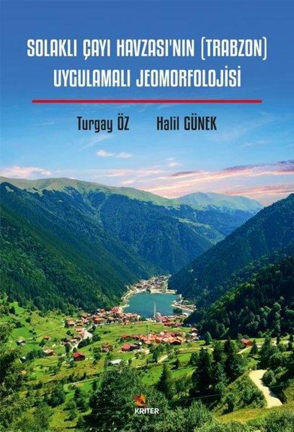Solaklı Çayı Havzası'nın (Trabzon) Uygulamalı Jeomorfolojisi - Kriter - Image 1