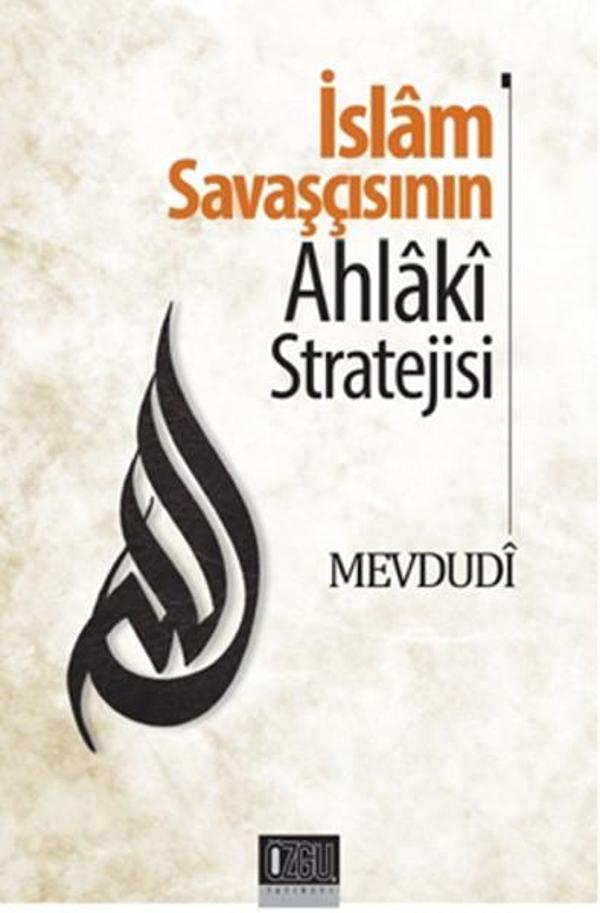 İslam Savaşçısının Ahlaki Stratejisi - Özgü Yayıncılık - Image 1