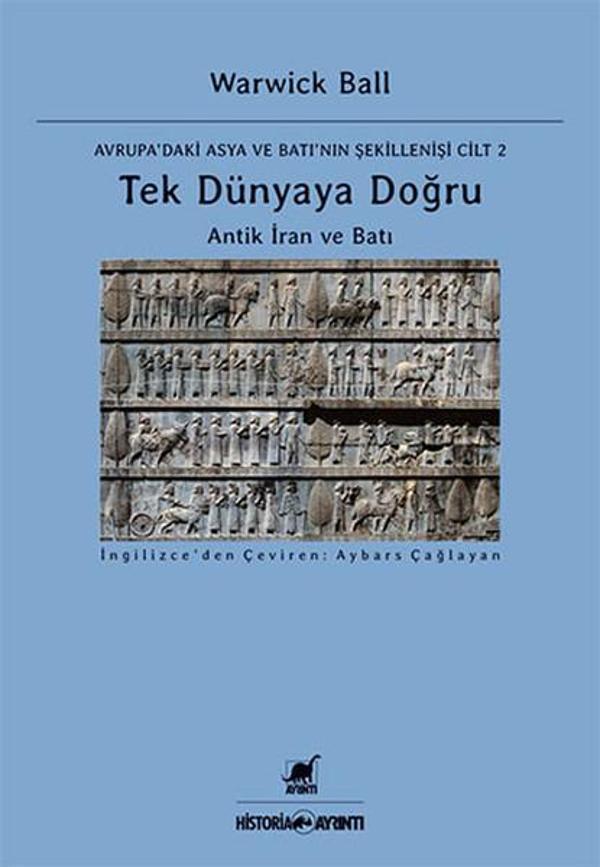 Tek Dünyaya Doğru Antik İran ve Batı - Ayrıntı Yayınları - Image 1