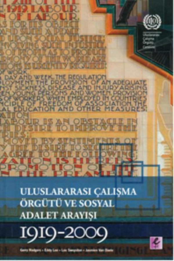 Uluslararası Çalışma Örgütü ve Sosyal Adalet Arayışı 1919-2009 - Efil Yayınevi Yayınları - Image 1