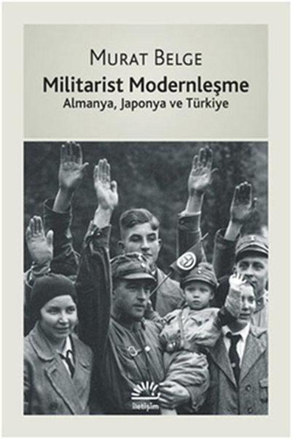 Militarist Modernleşme - Almanya Japonya ve Türkiye - İletişim Yayınları - Image 1