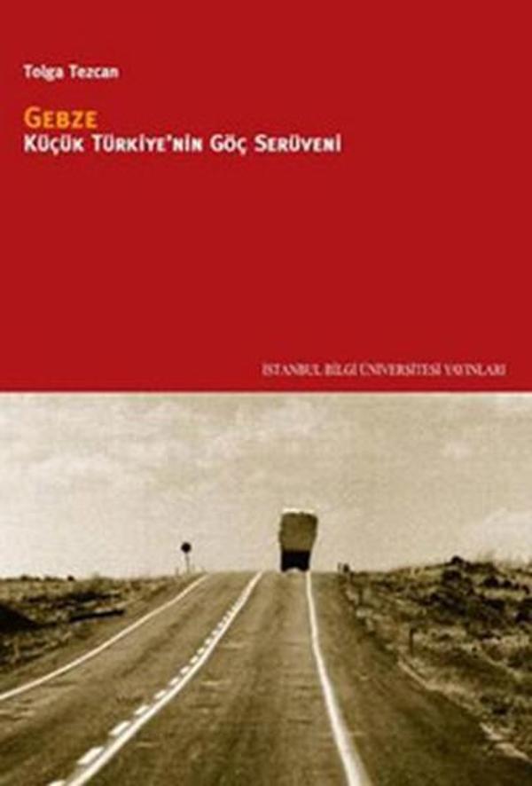 Gebze - Küçük Türkiye'nin Göç Serüveni - İstanbul Bilgi Üniv.Yayınları - Image 1