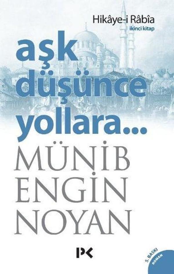 Aşk Düşünce Yollara - İkinci Kitap (Hikaye-i Rabia) - Profil Kitap Yayınevi - Image 1