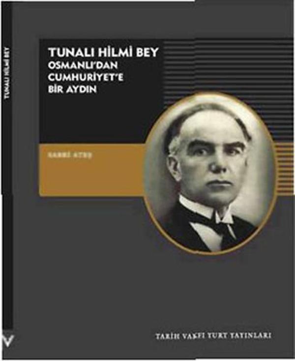 Tunalı Hilmi Bey - Osmanlı'dan Cumhuriyet'e Bir Aydın - Tarih Vakfı Yurt Yayınları - Image 1