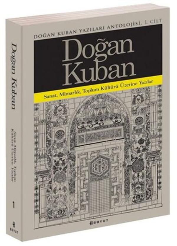 Doğan Kuban Yazıları Antolojisi 1.Cilt - Boyut Yayın Grubu - Image 1