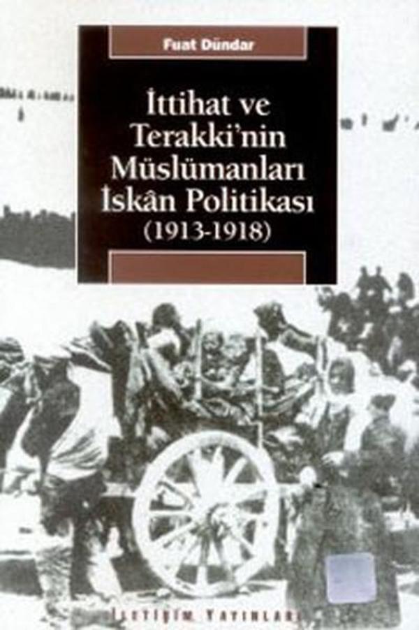 İttihat ve Terakki'nin Müslümanları İskanı Politikası - İletişim Yayınları - Image 1