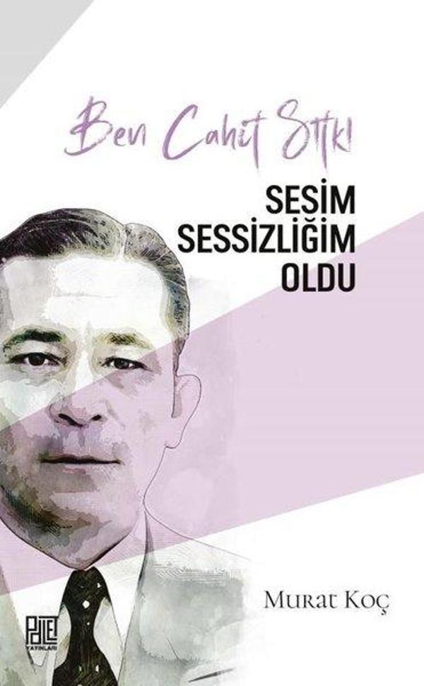 Ben Cahit Sıtkı - Sesim Sessizliğim Oldu - Palet Yayınları - Image 1