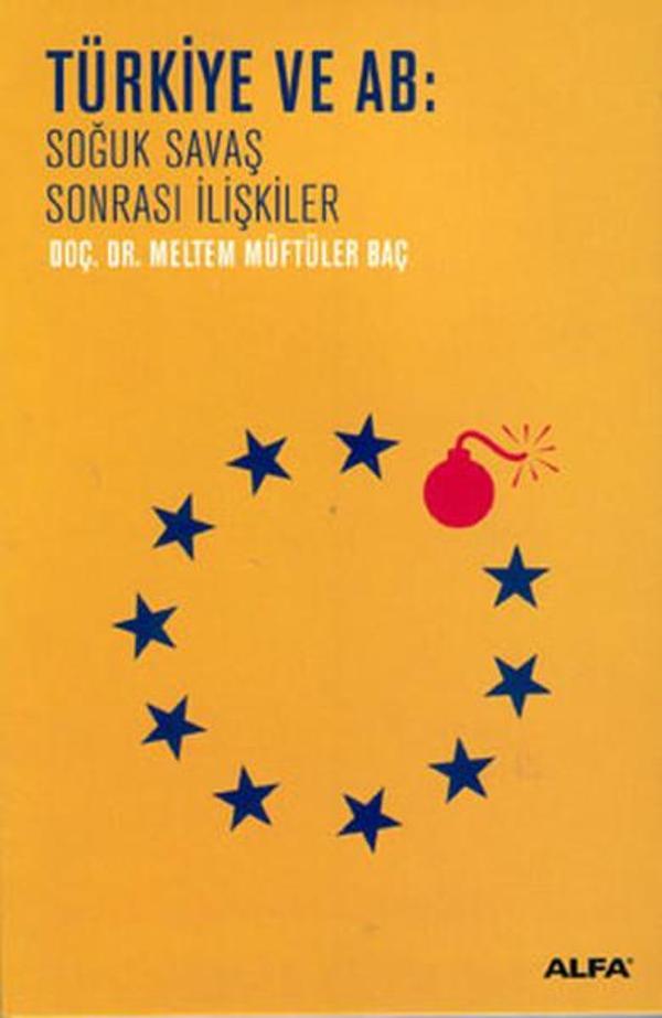 Türkiye ve Ab Soğuk Savaş Sonrası İlişkiler - Alfa Yayıncılık - Image 1