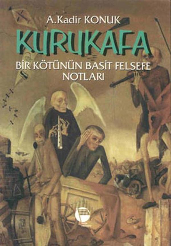 Kurukafa/ Bir Kötünün Basit Felsefe Notları - Belge Yayınları - Image 1