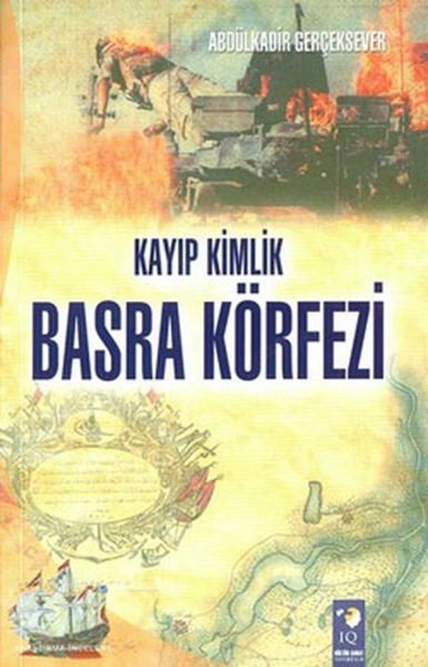Kayıp Kimlik Basra Körfezi - IQ Kültür Sanat Yayıncılık - Image 1