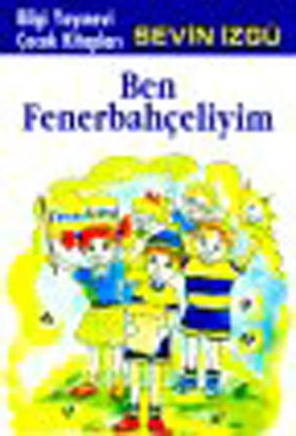 Ben Fenerbahçeliyim - Bilgi Yayınevi - Image 1