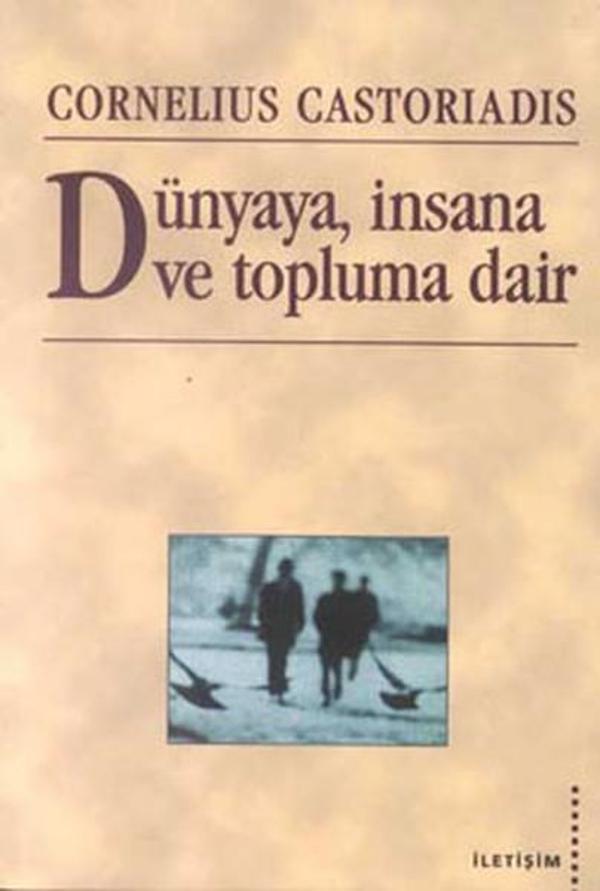 Dünyaya insana ve Topluma Dair - İletişim Yayınları - Image 1