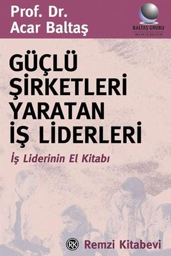 Güçlü Şirketleri Yaratan İş Liderleri - Remzi Kitabevi - Image 1