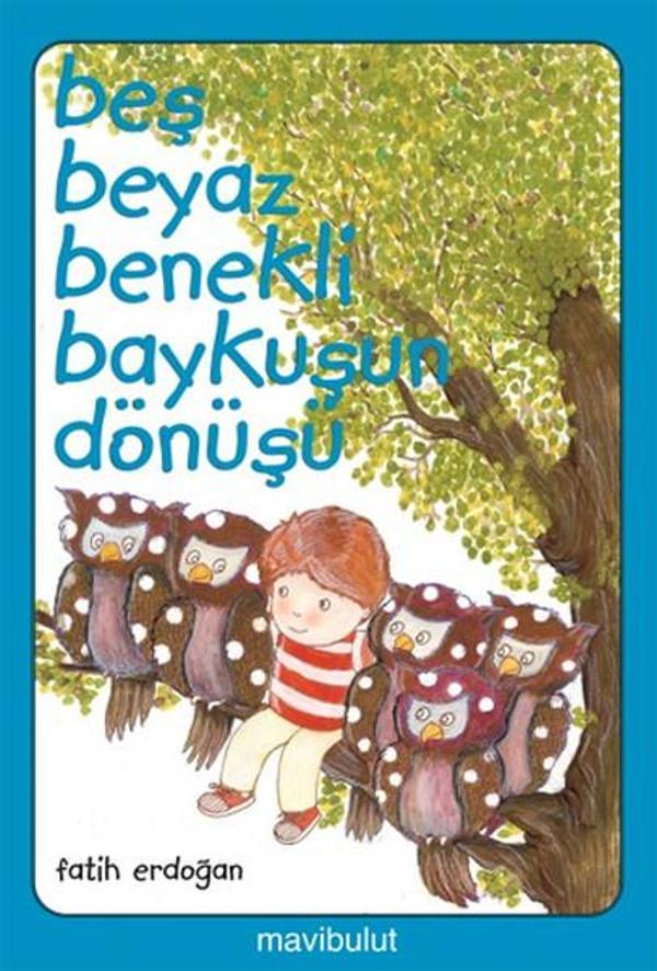 Beş Beyaz Benekli Baykuşun Dönüşü - Mavi Bulut Yayıncılık - Image 1