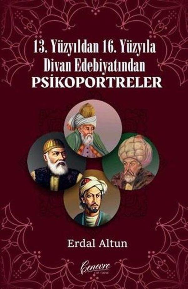 13. Yüzyıldan 16. Yüzyıla Divan Edebiyatından Psikoportreler - Cenevre Fikir Sanat - Image 1