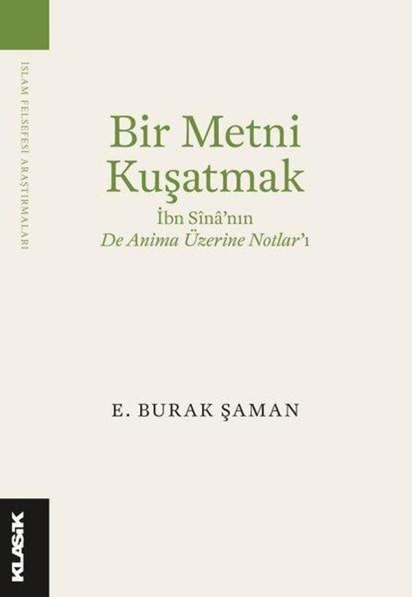 Bir Metni Kuşatmak - İbn Sina'nın De Anima Üzerine Notlar'ı - Klasik Yayınları - Image 1