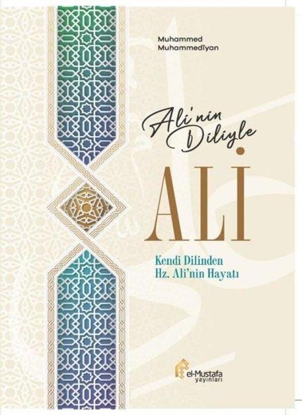 Ali'nin Diliyle Ali - Kendi Dilinden Hz. Ali'nin Hayatı - El-Mustafa Yayınları - Image 1