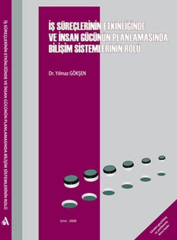 İş Süreçlerinin Etkinliğinde ve İnsan Gücünün Planlamasında Bilişim Sistemlerinin Rolü - Altın Nokta Yayınları - Image 1