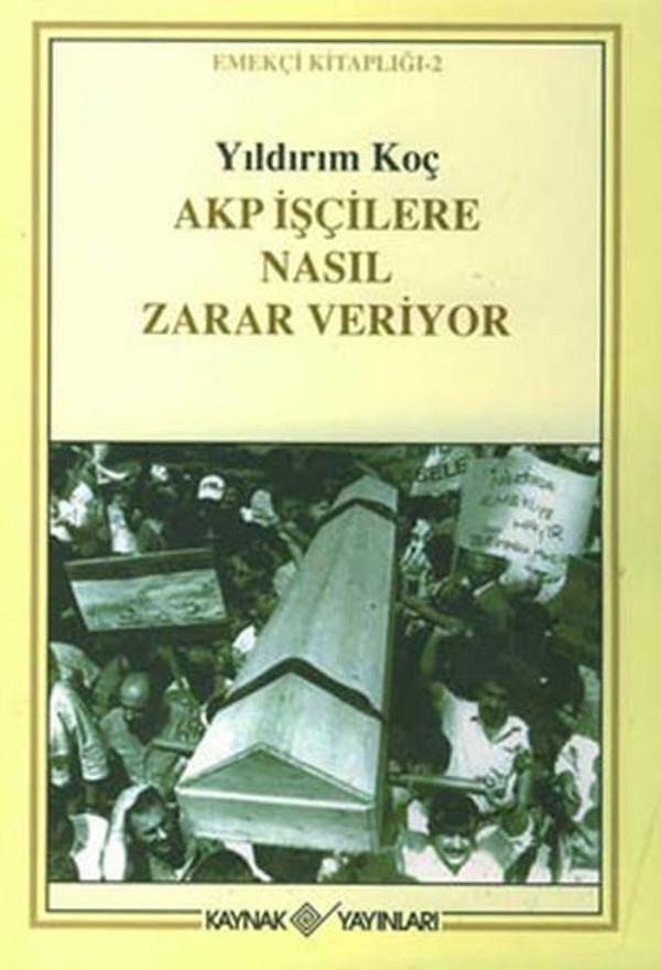 AKP İşçilere Nasıl Zarar Veriyor - Kaynak Yayınları - Image 1