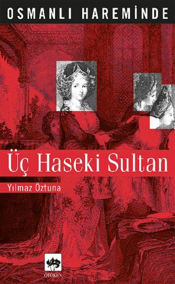 Osmanlı Hareminde Üç Haseki Sultanı - Ötüken Neşriyat - Image 1