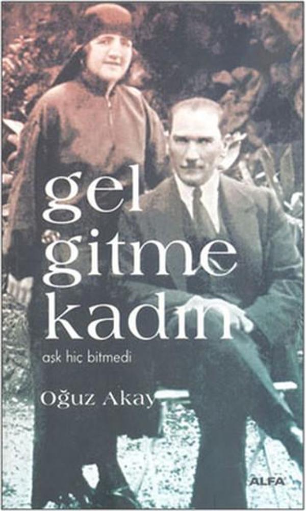 Gel Gitme Kadın - Aşk Hiç Bitmedi - Alfa Yayıncılık - Image 1