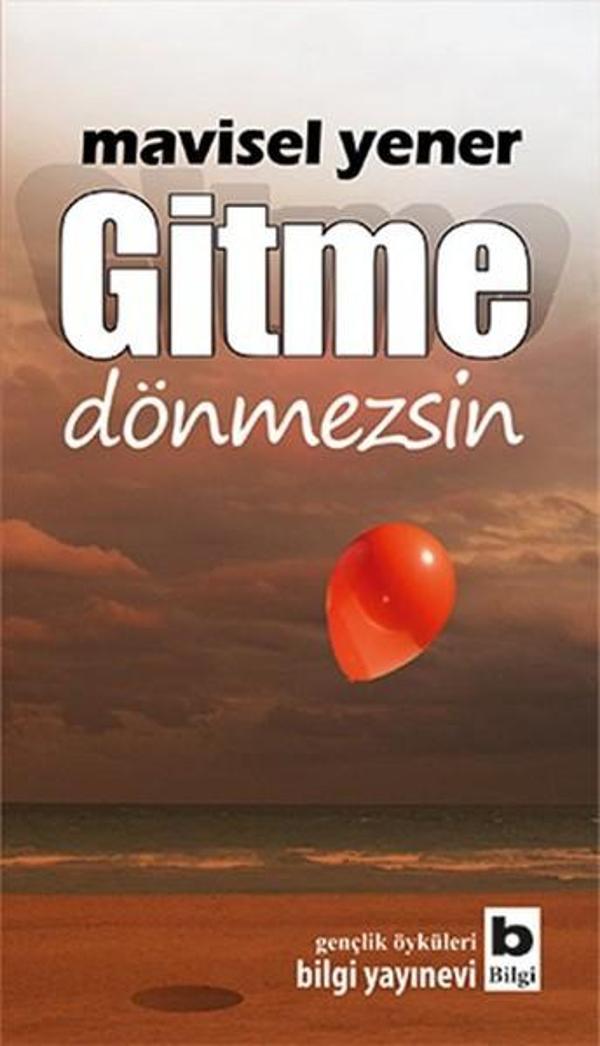 Gitme Dönmezsin - Bilgi Yayınevi - Image 1