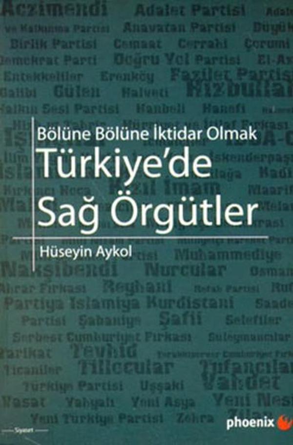Türkiye'de Sağ Örgütler - Bölüne Bölüne İktidar Olmak - Phoenix - Image 1