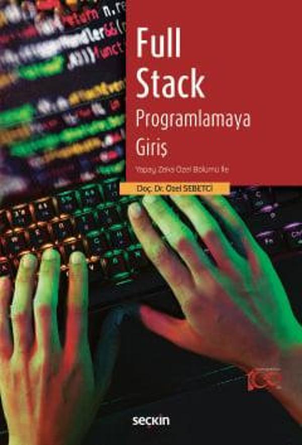 Full Stack Programlamaya Giriş Yapay Zeka Özel Bölümü İle Doç. Dr. Özel Sebetci 1. Baskı, Şubat 2024 - Seçkin Yayıncılık - Image 1