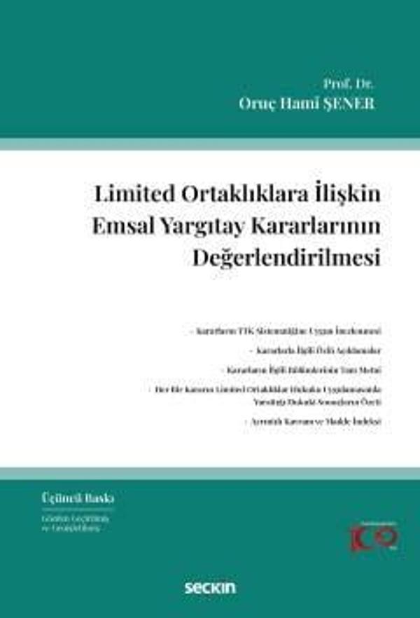 Limited Ortaklıklara İlişkin Emsal Yargıtay Kararlarının Değerlendirilmesi Prof. Dr. Oruç Hami Şener 3. Baskı, Ocak 2024 - Seçkin Yayıncılık - Image 1