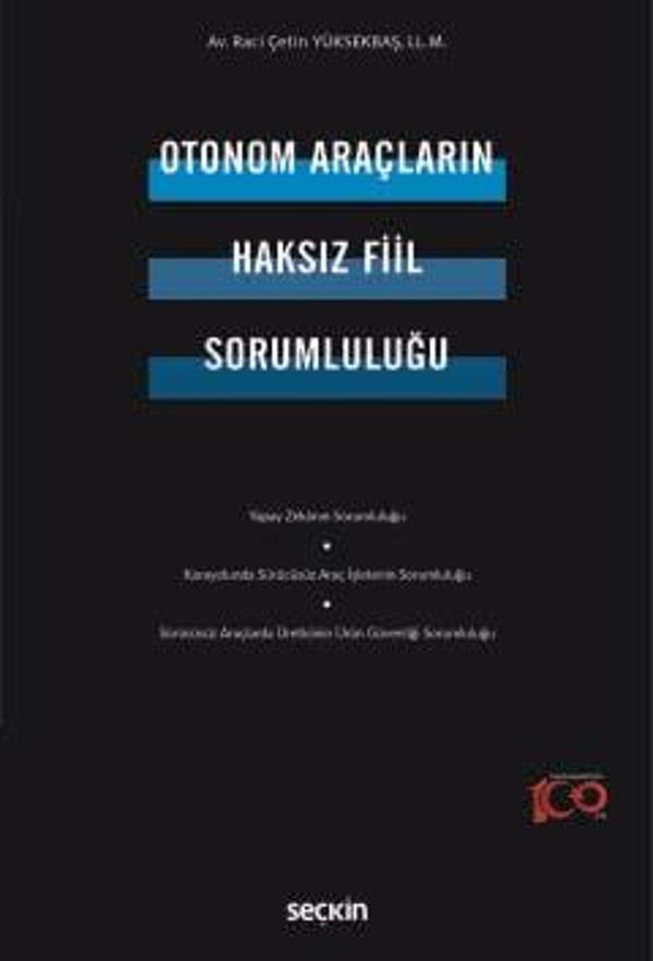 Otonom Araçların Haksız Fiil Sorumluluğu Raci Çetin Yüksekbaş 1. Baskı, Ocak 2024 - Seçkin Yayıncılık - Image 1