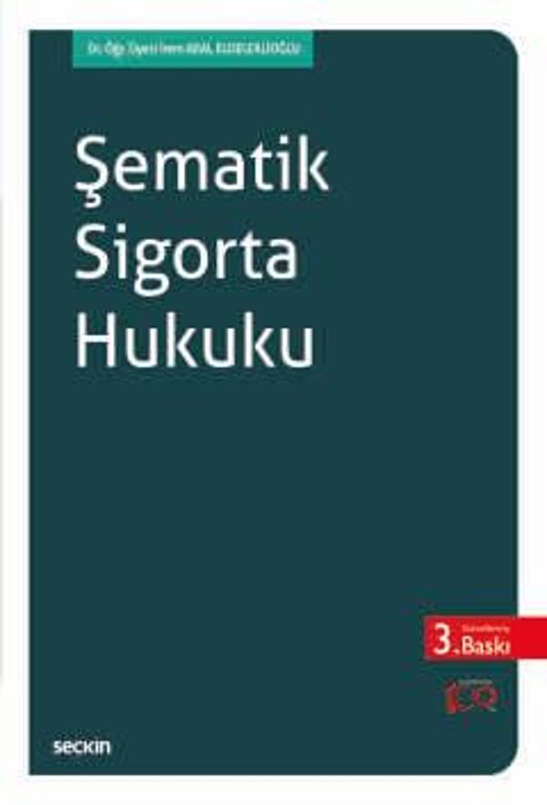 Şematik Sigorta Hukuku Dr. Öğr. Üyesi İrem Aral Eldeleklioğlu 3. Baskı, Ocak 2024 - Seçkin Yayıncılık - Image 1