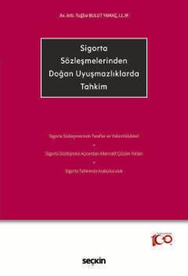 Sigorta Sözleşmelerinden Doğan Uyuşmazlıklarda Tahkim Tuğba Bulut Yamaç 1. Baskı, Ocak 2024 - Seçkin Yayıncılık - Image 1