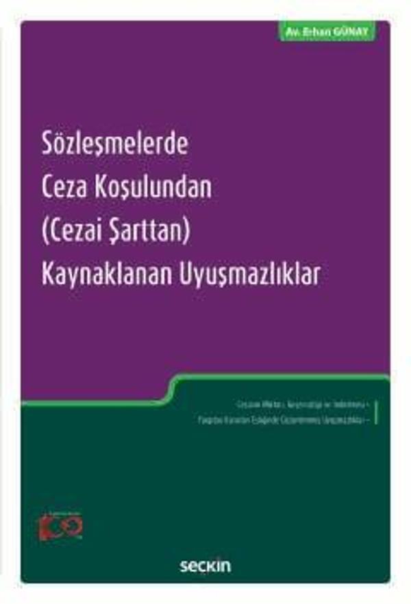 Sözleşmelerde Ceza Koşulundan (Cezai Şarttan) Kaynaklanan Uyuşmazlıklar Erhan Günay 1. Baskı, Ocak 2024 - Seçkin Yayıncılık - Image 1