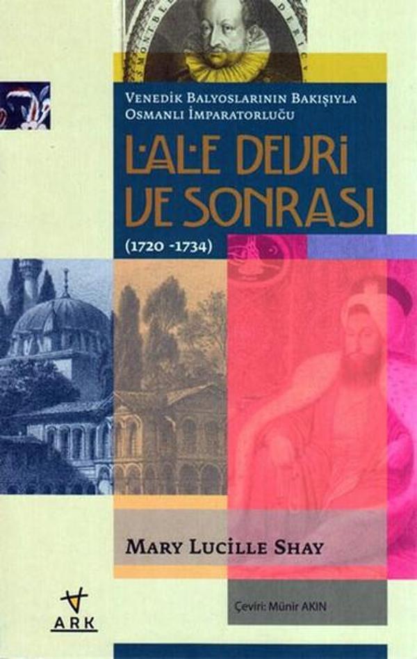 Venedik Balyoslarının Bakışıyla Osmanlı İmparatorluğu Lale Devri Sonrası (1720-1734) - Ark Kitapları - Image 1