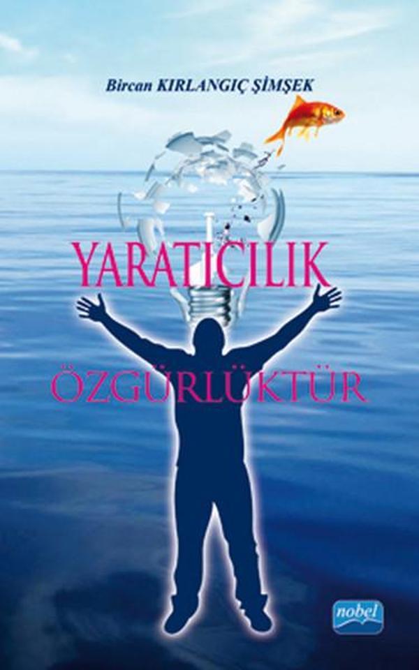 Yaratıcılık Özgürlüktür - Nobel Akademik Yayıncılık - Image 1
