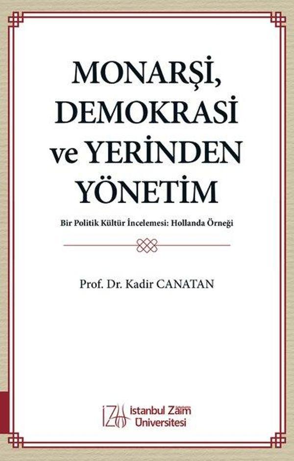 Monarşi, Demokrasi ve Yerinden Yönetim - Bir Politik Kültür İncelemesi: Hollanda Örneği - İstanbul Sabahattin Zaim Üniversitesi - Image 1