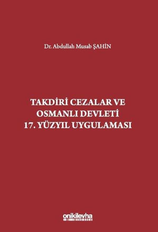 Takdiri Cezalar ve Osmanlı Devleti 17. Yüzyıl Uygulaması - On İki Levha Yayıncılık - Image 1