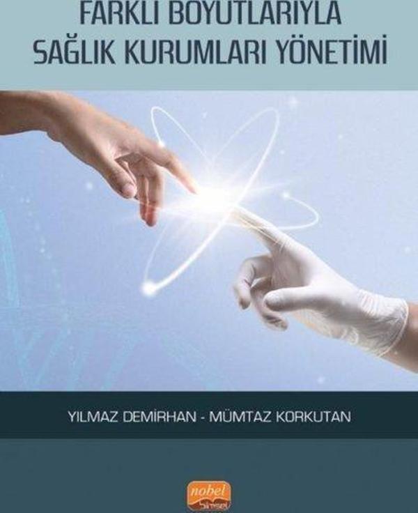 Farklı Boyutlarıyla Sağlık Kurumları Yönetimi - Nobel Bilimsel Eserler - Image 1