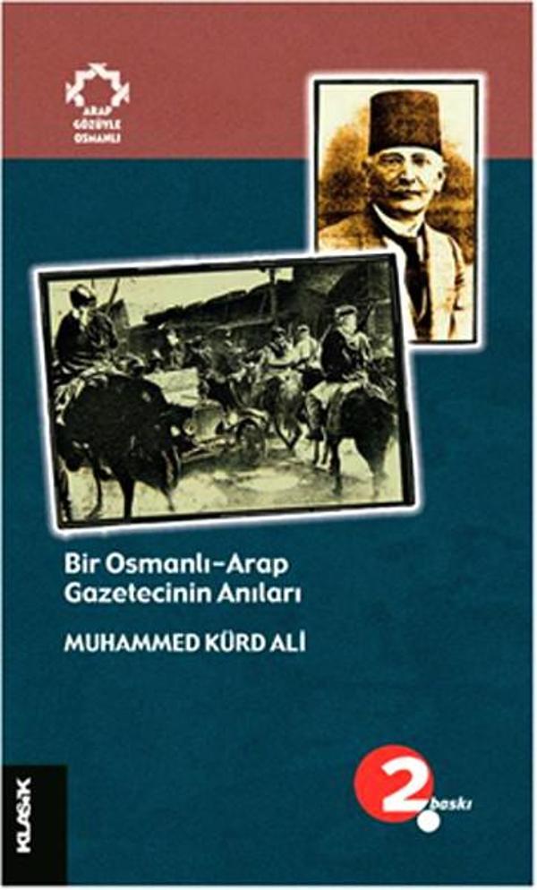 Bir Osmanlı Arap Gazetecinin Anıları - Klasik Yayınları - Image 1