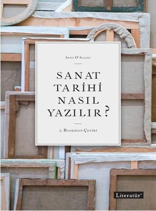 Sanat Tarihi Nasıl Yazılır? - Literatür Yayıncılık - Image 1