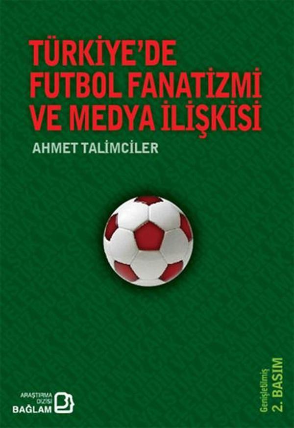Türkiye'de Futbol Fanatizmi ve Medya İlişkisi - Bağlam Yayıncılık - Image 1
