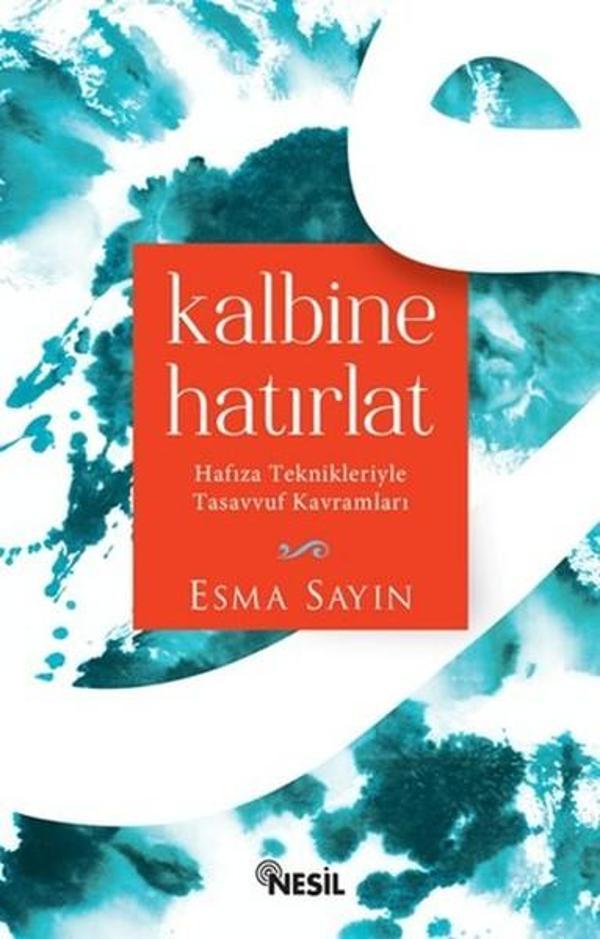 Kalbine Hatırlat Hafıza Teknikleriyle Tasavvuf Kavramları - Nesil Yayınları - Image 1