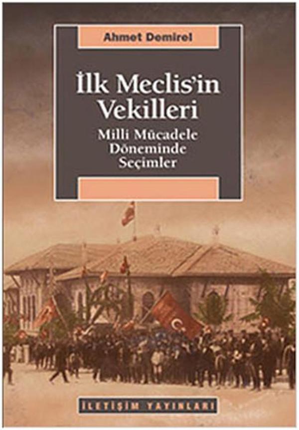 İlk Meclis'in Vekilleri - Milli Mücadele Döneminde Seçimler - İletişim Yayınları - Image 1