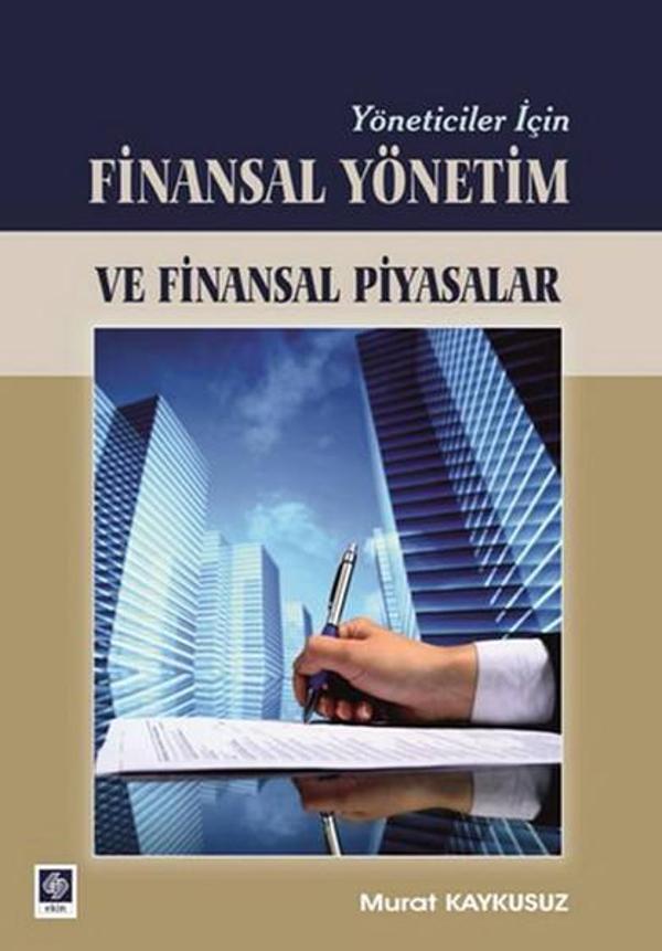 Yöneticiler İçin Finansal Yönetim ve Finansal Piyasalar - Ekin Basım Yayın - Image 1