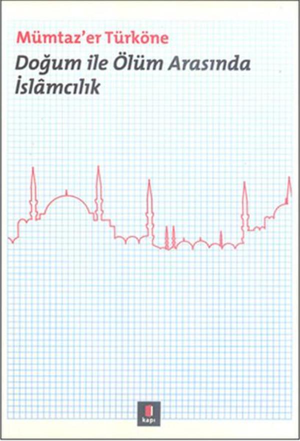 Doğum ile Ölüm Arasında İslamcılık - Kapı Yayınları - Image 1