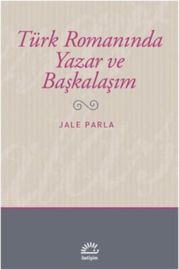 Türk Romanında Yazar ve Başkalaşım - İletişim Yayınları - Image 1