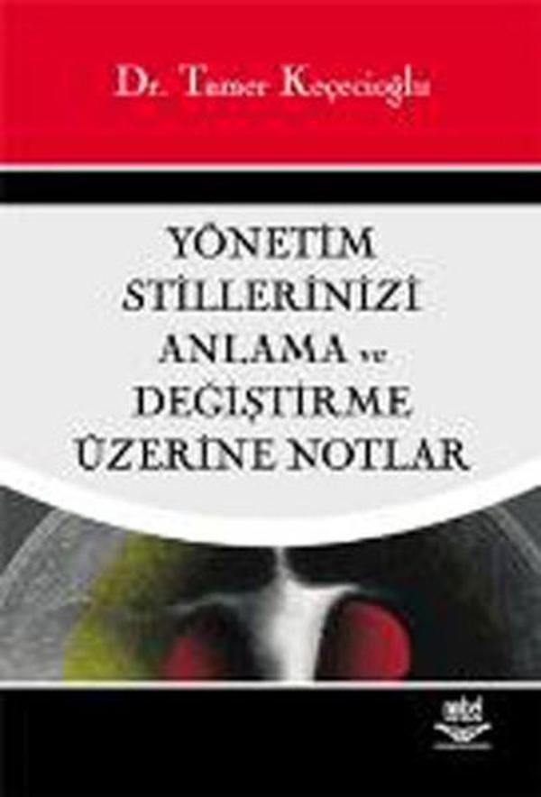 Yönetim Stillerinizi Anlama ve Değiştirme Üzerine Notlar - Nobel Akademik Yayıncılık - Image 1